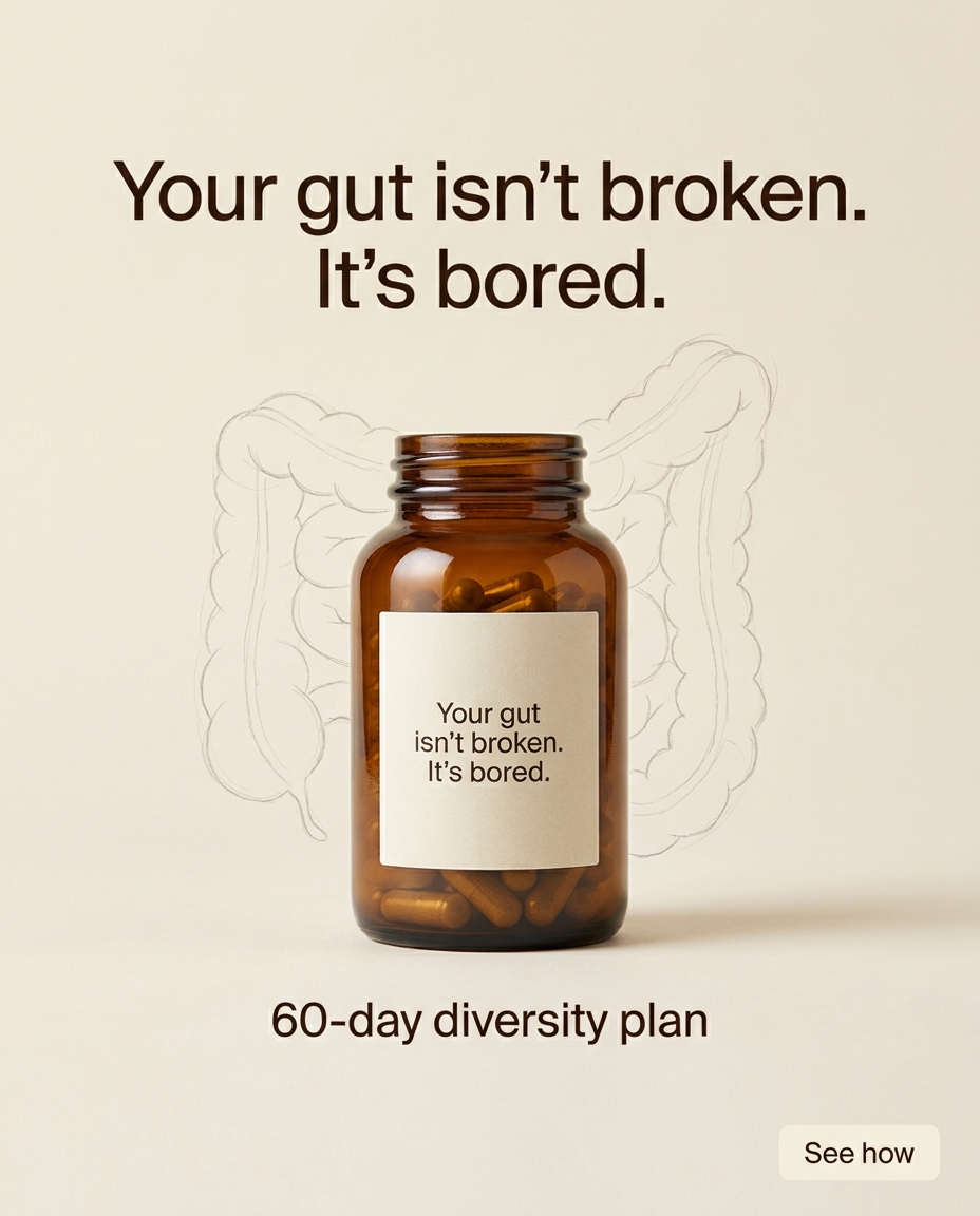 Your gut isn't broken. It's bored.